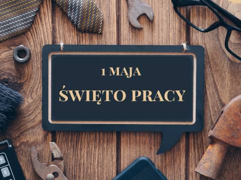 Dziś 1 Maja – Święto Pracy