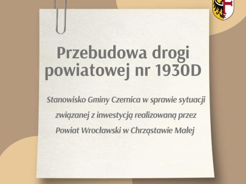 Przebudowa drogi powiatowej nr 1930D - Stanowisko Gminy Czernica w sprawie sytuacji związanej z inwestycją realizowaną przez Powiat Wrocławski w Chrząstawie Małej