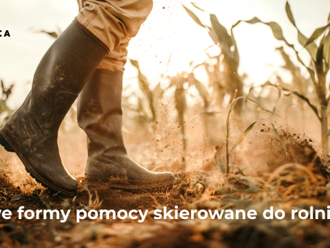 Nowe formy pomocy skierowane do rolników